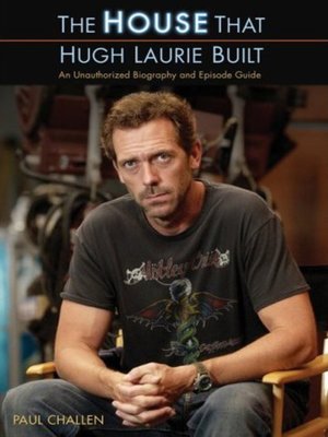 cover image of The House That Hugh Laurie Built
